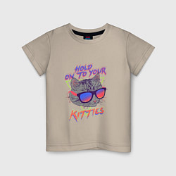 Детская футболка Hold on to your Kitties
