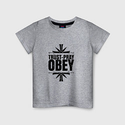 Детская футболка Trust pray Obey