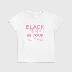 Футболка хлопковая детская Black Pink in youe area, цвет: белый