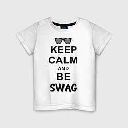 Детская футболка Keep Calm & Be Swag