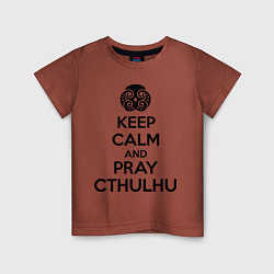 Футболка хлопковая детская Keep Calm & Pray Cthulhu, цвет: кирпичный
