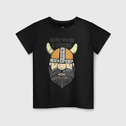 Детская футболка Born to be a Viking