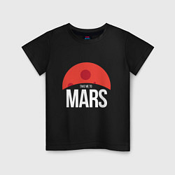Детская футболка Take me to Mars