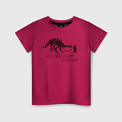 Детская футболка All a need is dinosaur