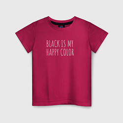 Детская футболка BLACK IS MY HAPPY COLOR