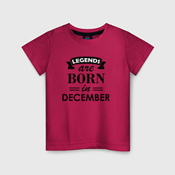 Детская футболка Legends are born in december