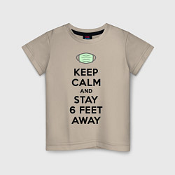 Детская футболка Keep Calm and Stay 6 Feet Away