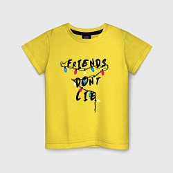 Детская футболка Friends dont lie