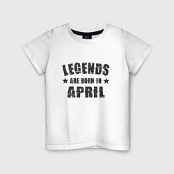 Детская футболка Легенды рождаются в апреле