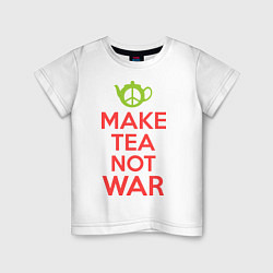 Детская футболка Make tea not war