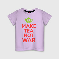 Детская футболка Make tea not war