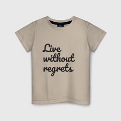 Детская футболка Live without regrets