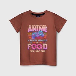 Детская футболка Anime Video Games Or Food