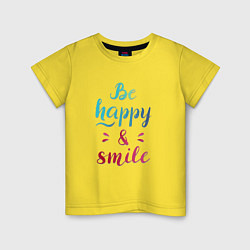 Детская футболка Be happy and smile