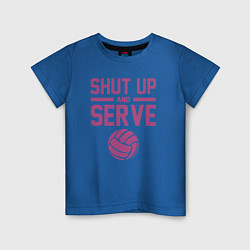 Детская футболка Shut Up And Serve