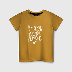 Детская футболка Надпись - Сделано с любовью