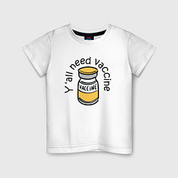 Детская футболка Всем нужна вакцина
