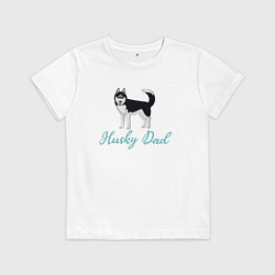 Детская футболка Husky Dad