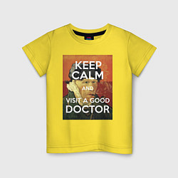 Детская футболка Успокойся и сходи к хорошему доктору!