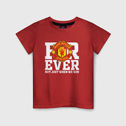 Детская футболка Manchester United FOREVER NOT JUST WHEN WE WIN