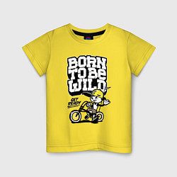 Детская футболка Born to be wild Рожденный быть диким