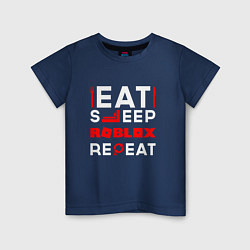 Детская футболка Надпись Eat Sleep Roblox Repeat