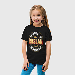 Футболка хлопковая детская Because Im The Ruslan And Im Awesome, цвет: черный — фото 2