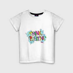 Детская футболка Think positive phrase