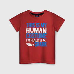 Детская футболка Это мой костюм человека, на самом деле я акула