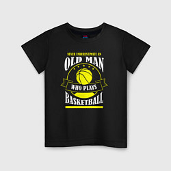 Детская футболка Никогда не недооценивай старичка в баскетболе