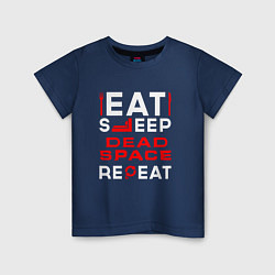 Детская футболка Надпись eat sleep Dead Space repeat