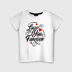 Детская футболка Love you forever, hearts