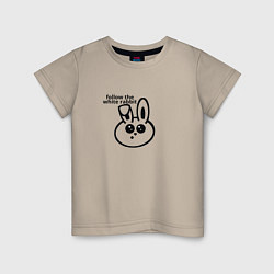 Детская футболка Следуй за круглым белым кроликом