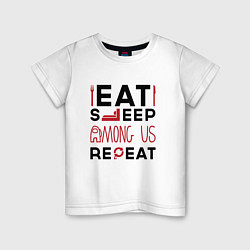 Футболка хлопковая детская Надпись: eat sleep Among Us repeat, цвет: белый