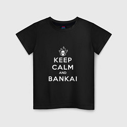 Детская футболка Keep calm and bankai - Bleach