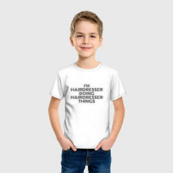 Футболка хлопковая детская Im hairdresser doing hairdresser things, цвет: белый — фото 2