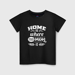 Детская футболка Дом там где мама