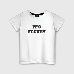 Детская футболка Its hockey