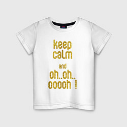 Детская футболка Keep calm and oh oh