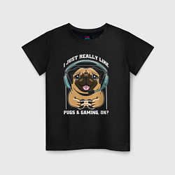 Детская футболка I just really like pugs gaming ok