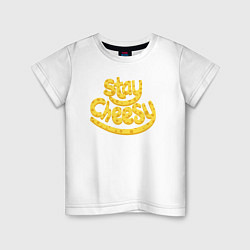Детская футболка Stay cheesy