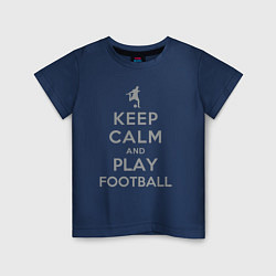 Детская футболка Храни спокойствие и играй в футбол