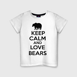 Детская футболка Keep Calm & Love Bears