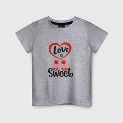 Детская футболка Любовь сладка