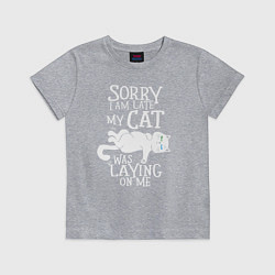 Детская футболка Я опоздал потому что на мне лежалкот