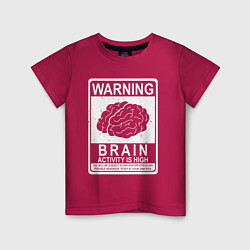Футболка хлопковая детская Warning - high brain activity, цвет: маджента