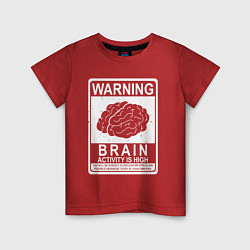Футболка хлопковая детская Warning - high brain activity, цвет: красный