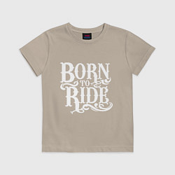 Детская футболка Born to ride - рожденный ездить