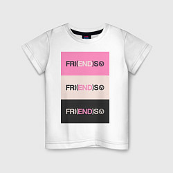 Детская футболка V Fri END S - friends song