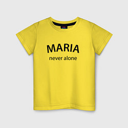 Детская футболка Maria never alone - motto